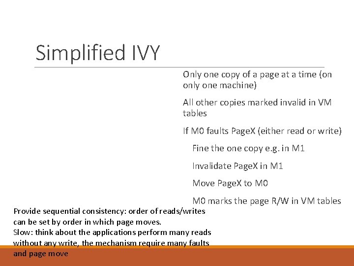 Simplified IVY Only one copy of a page at a time (on only one