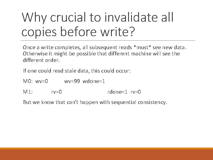 Why crucial to invalidate all copies before write? Once a write completes, all subsequent