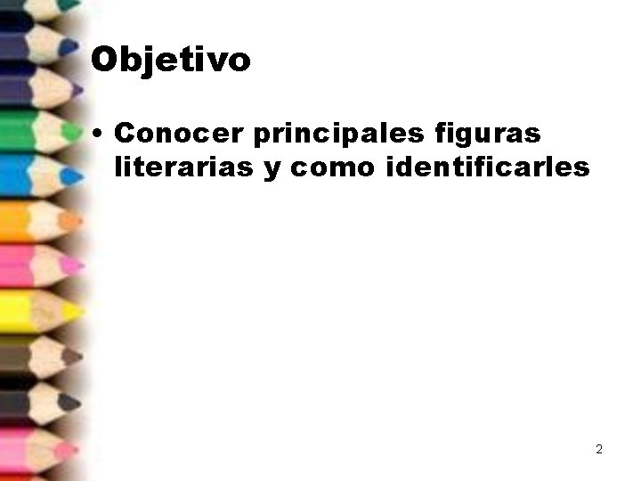 Objetivo • Conocer principales figuras literarias y como identificarles 2 