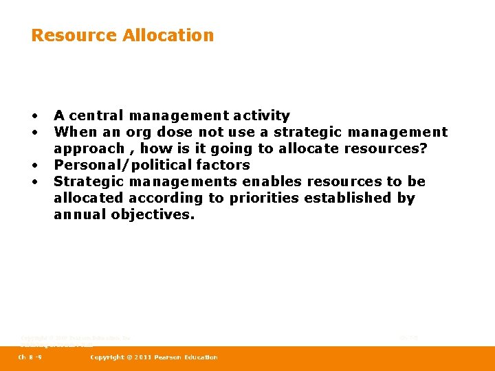 Resource Allocation • • A central management activity When an org dose not use Resource Allocation • • A central management activity When an org dose not use