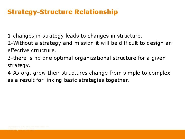 Strategy-Structure Relationship 1 -changes in strategy leads to changes in structure. 2 -Without a