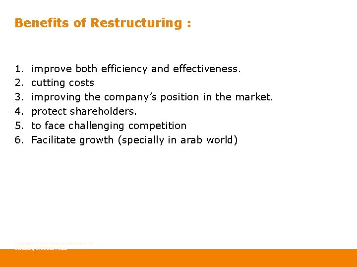 Benefits of Restructuring : 1. 2. 3. 4. 5. 6. improve both efficiency and