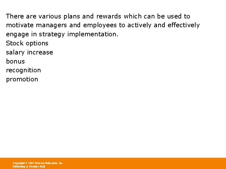 There are various plans and rewards which can be used to motivate managers and There are various plans and rewards which can be used to motivate managers and