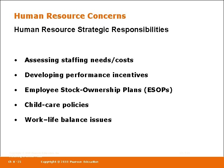 Human Resource Concerns Human Resource Strategic Responsibilities • Assessing staffing needs/costs • Developing performance Human Resource Concerns Human Resource Strategic Responsibilities • Assessing staffing needs/costs • Developing performance