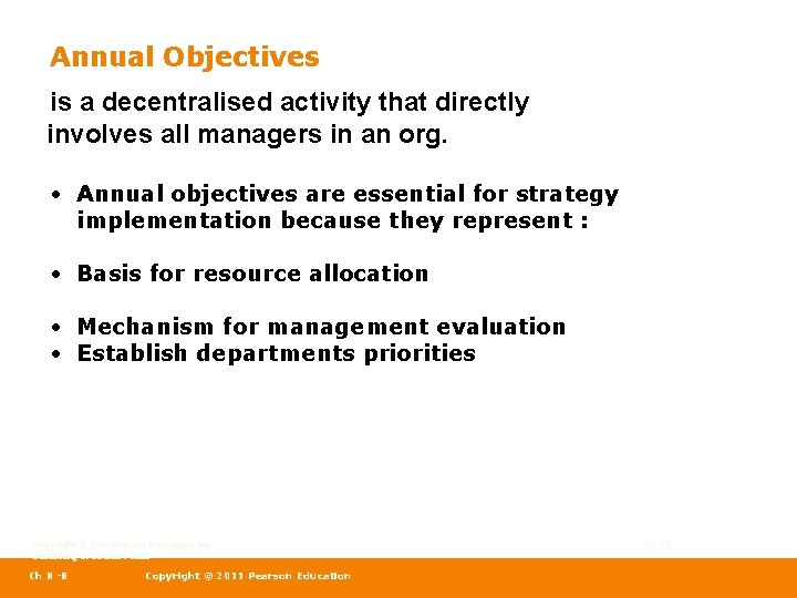 Annual Objectives is a decentralised activity that directly involves all managers in an org.