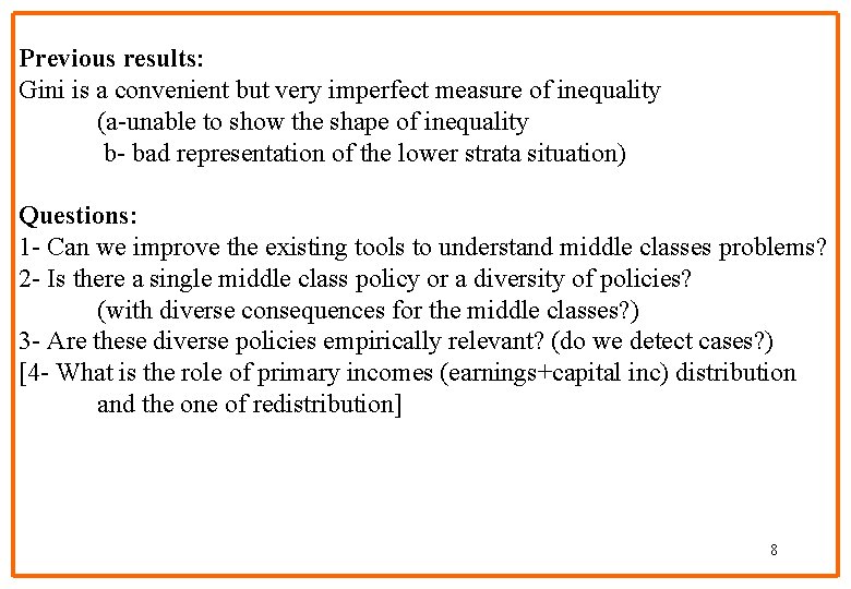 Previous results: Gini is a convenient but very imperfect measure of inequality (a-unable to