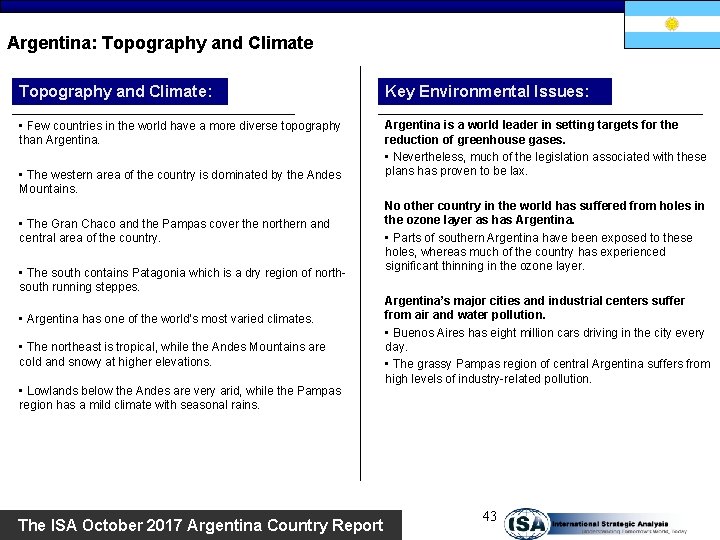 Argentina: Topography and Climate: Key Environmental Issues: • Few countries in the world have