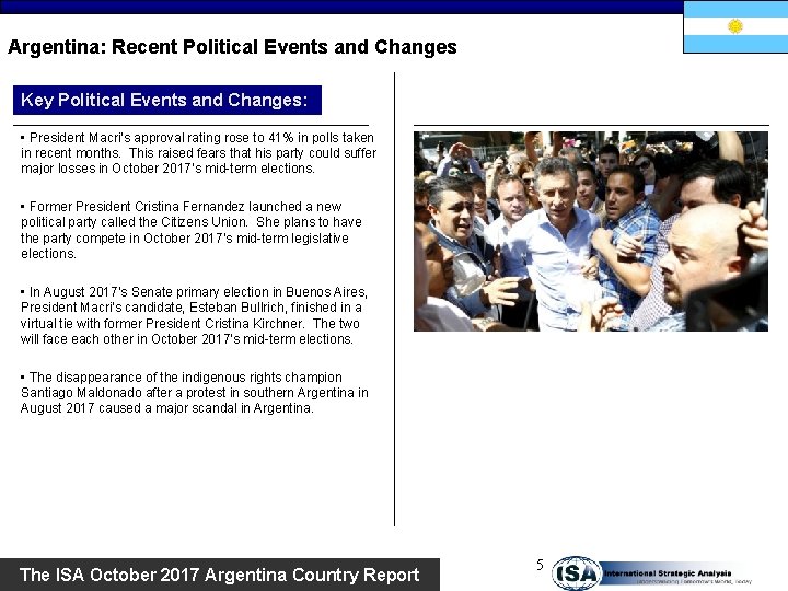 Argentina: Recent Political Events and Changes Key Political Events and Changes: • President Macri’s