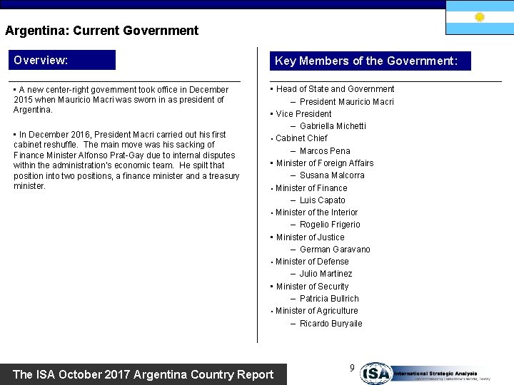 Argentina: Current Government Overview: • A new center-right government took office in December 2015
