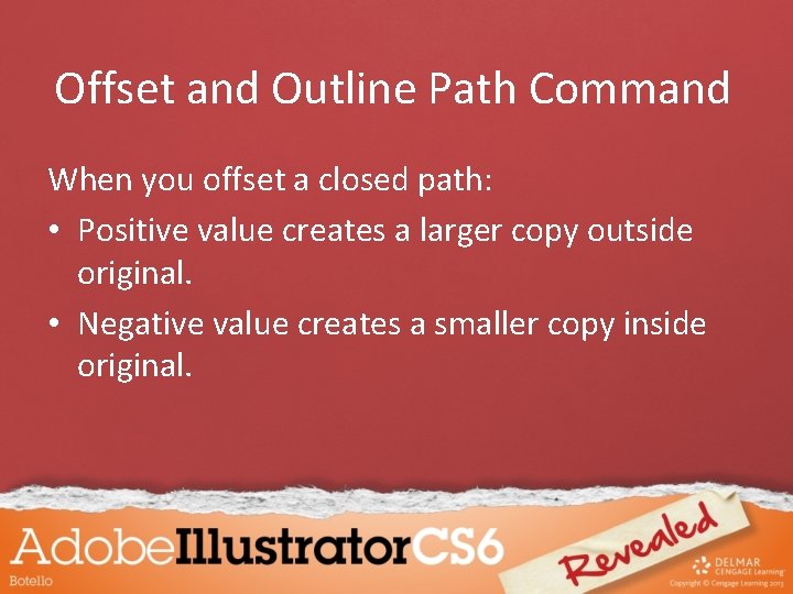 Offset and Outline Path Command When you offset a closed path: • Positive value