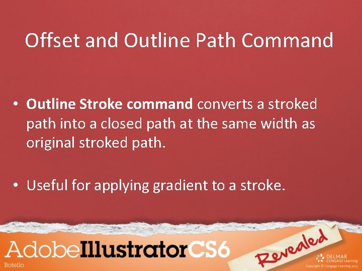 Offset and Outline Path Command • Outline Stroke command converts a stroked path into