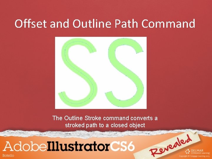 Offset and Outline Path Command The Outline Stroke command converts a stroked path to