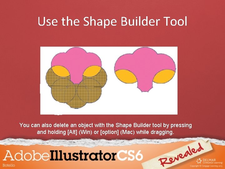 Use the Shape Builder Tool You can also delete an object with the Shape