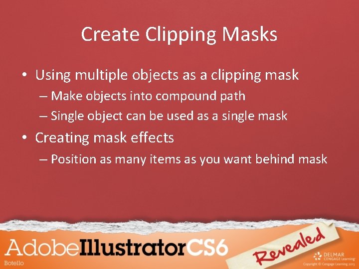 Create Clipping Masks • Using multiple objects as a clipping mask – Make objects