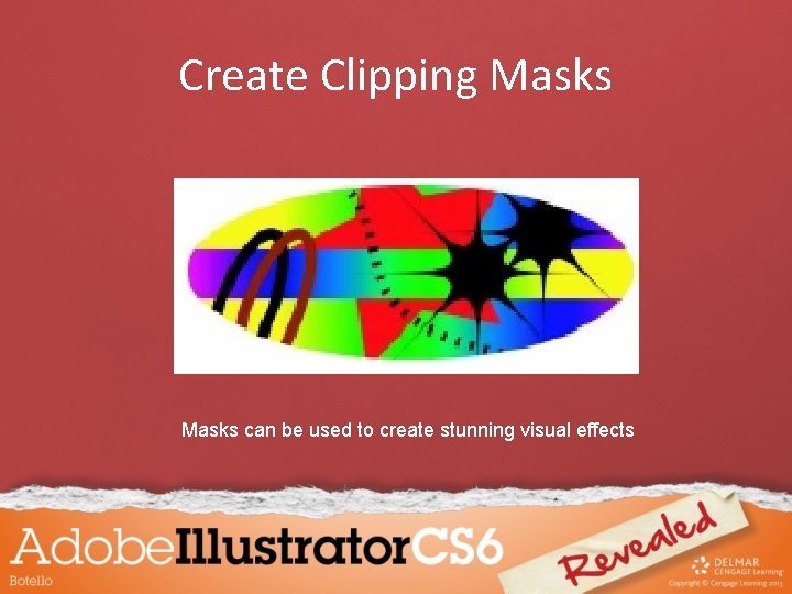Create Clipping Masks can be used to create stunning visual effects 