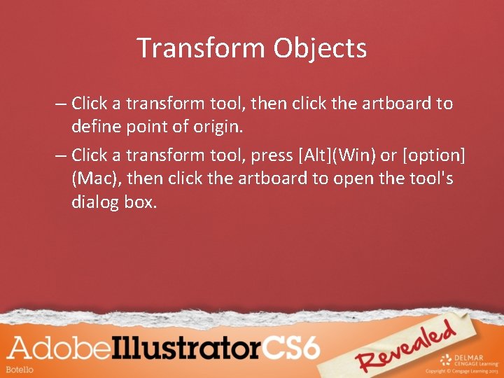 Transform Objects – Click a transform tool, then click the artboard to define point