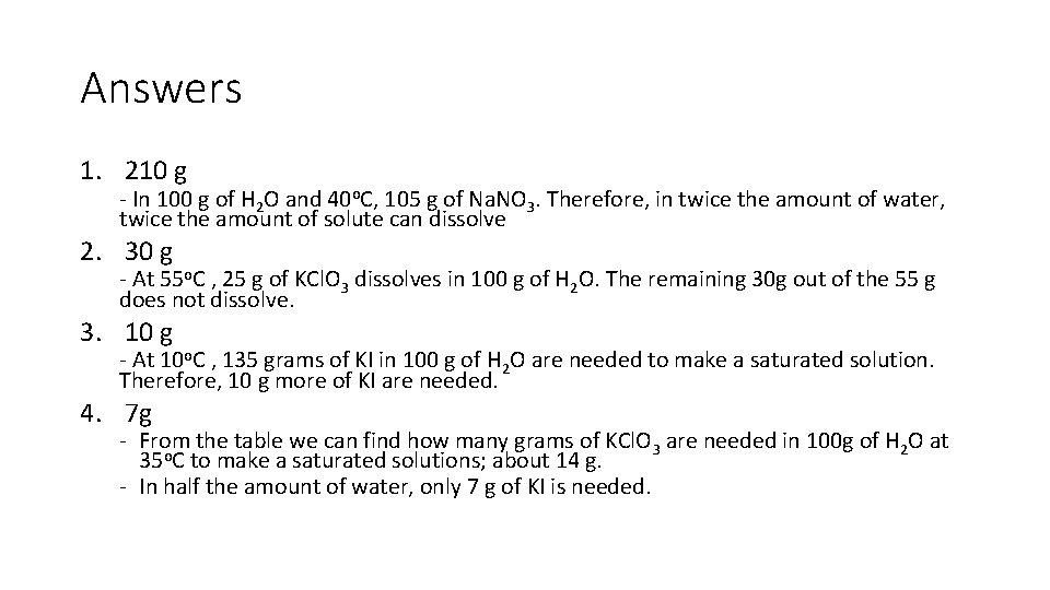 Answers 1. 210 g - In 100 g of H 2 O and 40 Answers 1. 210 g - In 100 g of H 2 O and 40