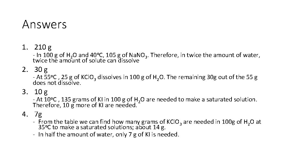 Answers 1. 210 g - In 100 g of H 2 O and 40