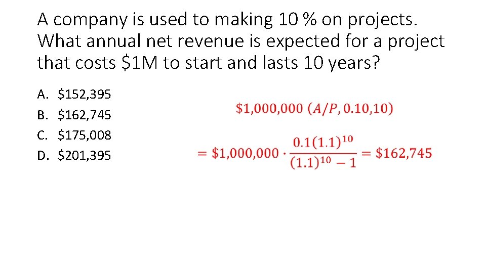 A company is used to making 10 % on projects. What annual net revenue