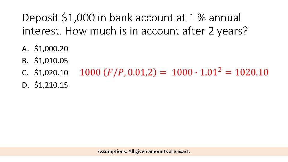 Deposit $1, 000 in bank account at 1 % annual interest. How much is