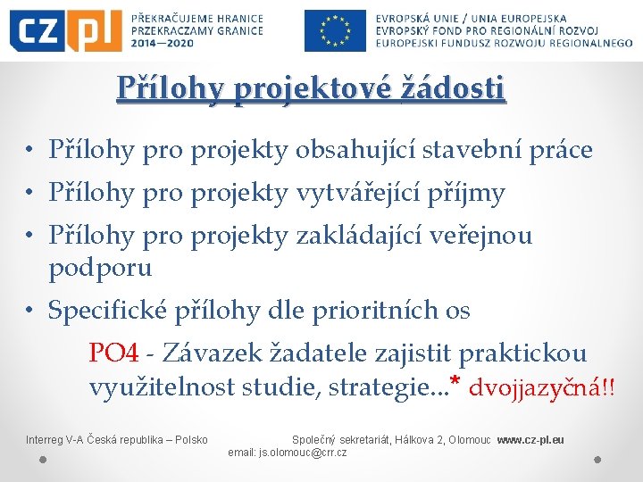 Přílohy projektové žádosti • Přílohy projekty obsahující stavební práce • Přílohy projekty vytvářející příjmy