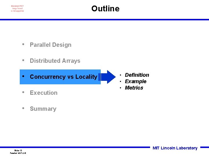 Outline • Parallel Design • Distributed Arrays • Concurrency vs Locality • Execution •