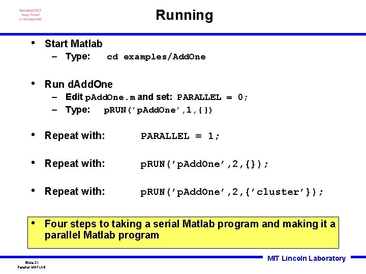 Running • Start Matlab – Type: • cd examples/Add. One Run d. Add. One