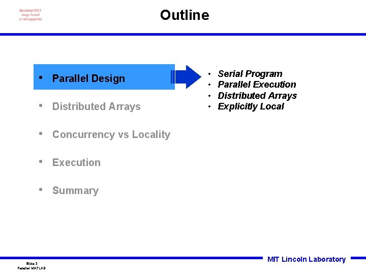 Outline • Parallel Design • Distributed Arrays • Concurrency vs Locality • Execution •