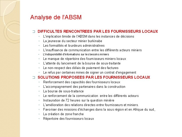 Analyse de l’ABSM � � DIFFICULTES RENCONTREES PAR LES FOURNISSEURS LOCAUX ◦ ◦ L’implication