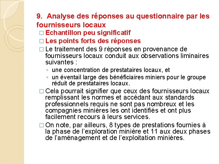 9. Analyse des réponses au questionnaire par les fournisseurs locaux � Echantillon peu significatif