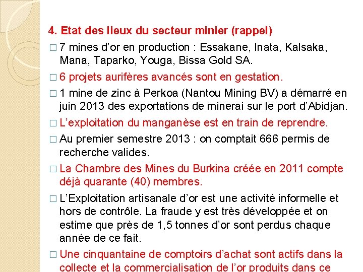 4. Etat des lieux du secteur minier (rappel) � 7 mines d’or en production