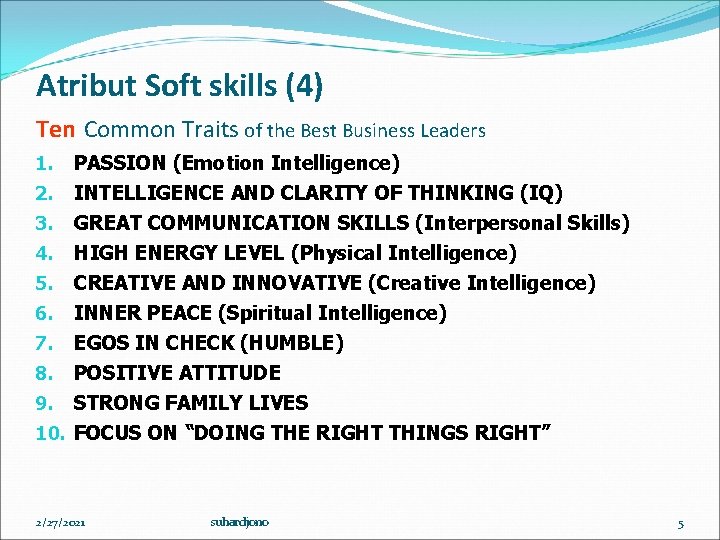 Atribut Soft skills (4) Ten Common Traits of the Best Business Leaders 2. PASSION