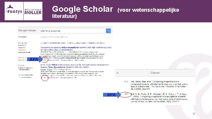 Google Scholar (voor wetenschappelijke literatuur) APA 12 