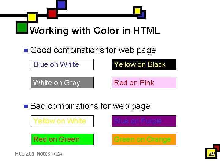 Working with Color in HTML n n Good combinations for web page Blue on