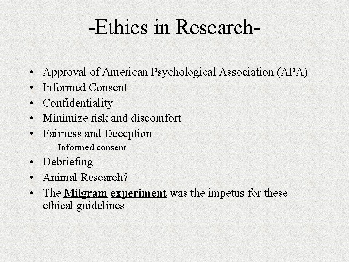 -Ethics in Research • • • Approval of American Psychological Association (APA) Informed Consent