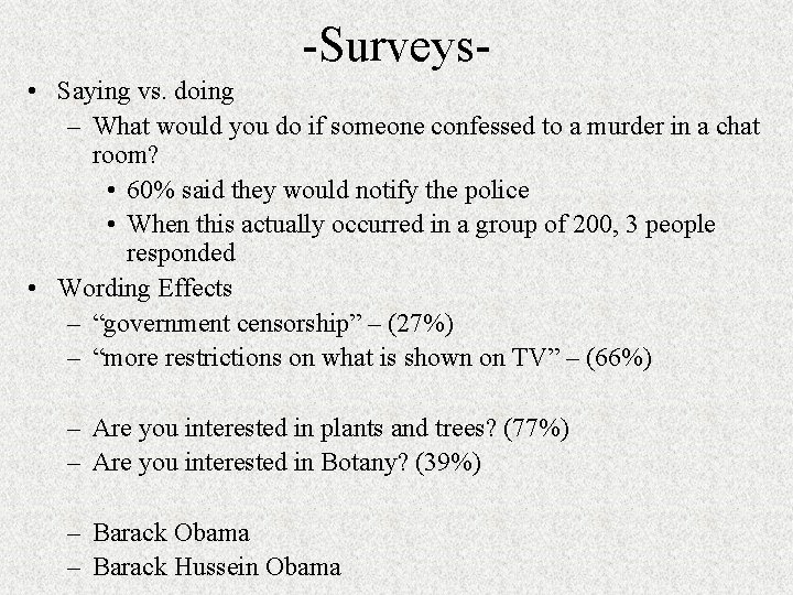 -Surveys • Saying vs. doing – What would you do if someone confessed to