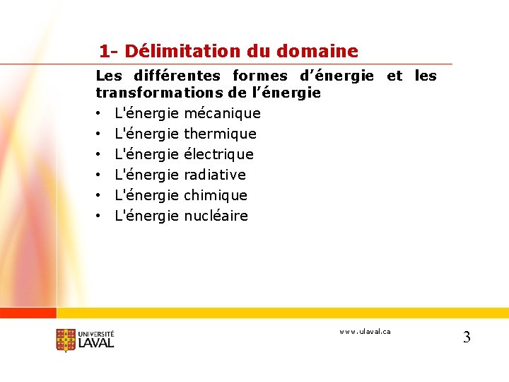 1 - Délimitation du domaine Les différentes formes d’énergie et les transformations de l’énergie