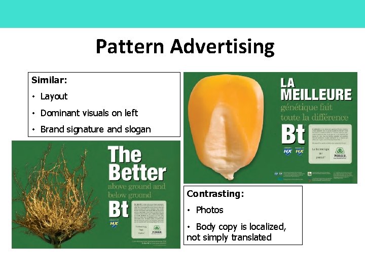 Pattern Advertising Similar: • Layout • Dominant visuals on left • Brand signature and