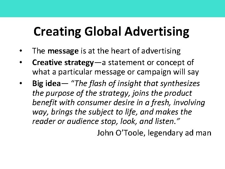 Creating Global Advertising • • • The message is at the heart of advertising