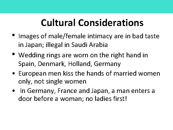 Cultural Considerations • Images of male/female intimacy are in bad taste in Japan; illegal