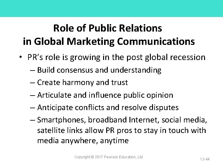 Role of Public Relations in Global Marketing Communications • PR’s role is growing in