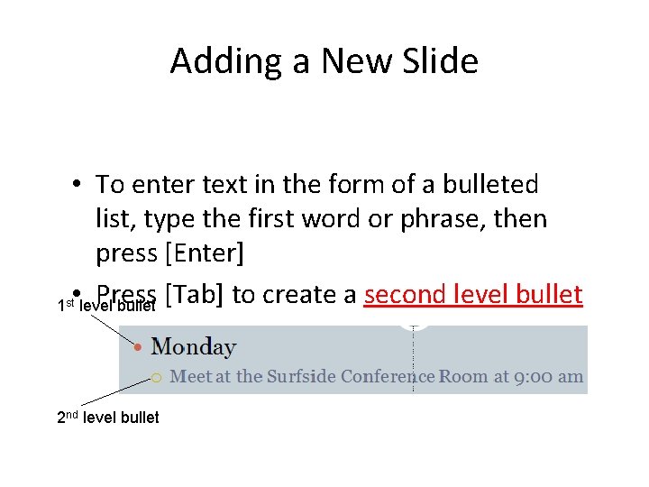 Adding a New Slide • To enter text in the form of a bulleted