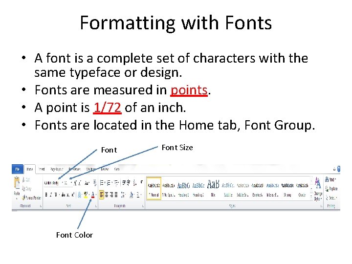 Formatting with Fonts • A font is a complete set of characters with the