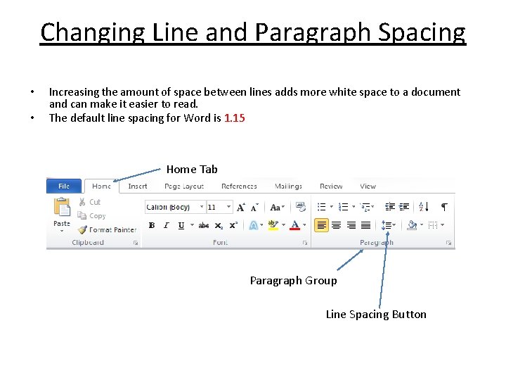 Changing Line and Paragraph Spacing • • Increasing the amount of space between lines