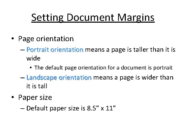 Setting Document Margins • Page orientation – Portrait orientation means a page is taller