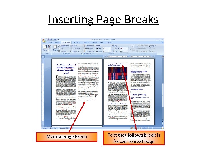 Inserting Page Breaks Manual page break Text that follows break is forced to next