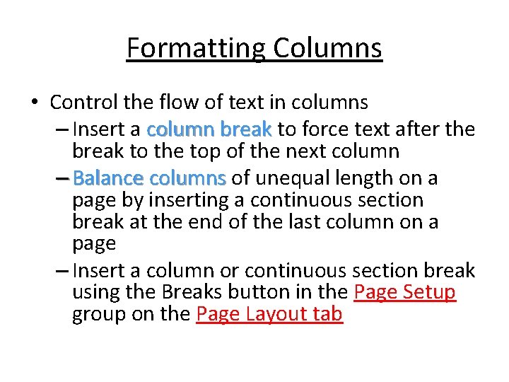 Formatting Columns • Control the flow of text in columns – Insert a column