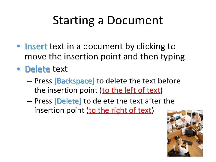 Starting a Document • Insert text in a document by clicking to move the