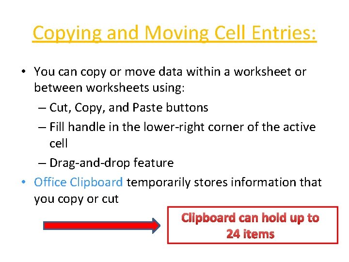 Copying and Moving Cell Entries: • You can copy or move data within a