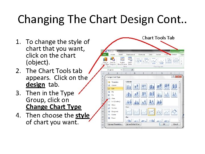 Changing The Chart Design Cont. . 1. To change the style of chart that